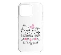 WTF This Too Shall Pass But Holy Fuck Saying Fucking Hell Case for iPhone 16 Pro