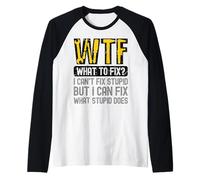 WTF What to Fix I Cant Fix Stupid But I Can Fix What Stupid Raglan Baseball Tee