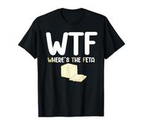 WTF - where's the feta Design for a Feta cheese lover T-Shirt