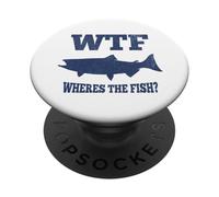 WTF Where's the Fish? Funny King Salmon Fishing Humor PopSockets Adhesive PopGrip