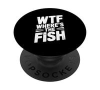 WTF Where's the Fish Hilarious Fishing Passion PopSockets Adhesive PopGrip