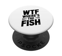 WTF Where's the Fish Hilarious Fishing Passion PopSockets Adhesive PopGrip
