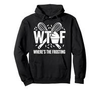 Wtf Where's The Frosting Funny Baker Cupcake Baking Humor Pullover Hoodie