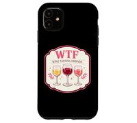 WTF Wine Tasting Friends Funny Women Drinking Crew Buddies Case for iPhone 11