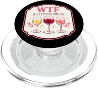 WTF Wine Tasting Friends Funny Women Drinking Crew Buddies PopSockets PopGrip for MagSafe