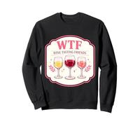 WTF Wine Tasting Friends Funny Women Drinking Crew Buddies Sweatshirt