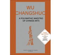 Wu Changshuo : A Polymathic Maestro of Chinese Arts