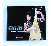 Wu Man and Master Musicians from the Silk Route - Music of Central Asia Vol.10: Borderlands: Wu Man and Master Musicians from the Silk Route