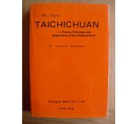 Wu Style Taichichuan : Forms, Concepts and Application of the Original Style