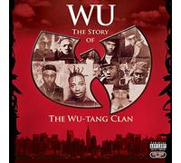 Wu-Tang Clan - Wu: The Story Of The Wu-Tang Clan (Explicit)