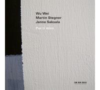 Wu Wei; Martin Stegner; Janne Saksala - Wu Wei; Martin Stegner; Janne Saksala: Pur ti miro