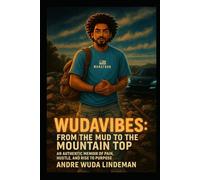 WudaVibes : From The Mud To The Mountain Top