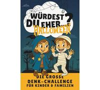 Würdest du eher...? Halloween Edition: Das gruselige Spielbuch für Kinder & Familien - Über 160 fantastische Fragen für mehr Kreativität, kritisches ... - Ideal für Spieleabende & Reisen ab 8 Jahren