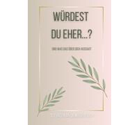 Würdest du eher...? - Und was das über dich aussagt: 30 Fragen an dein echtes Ich
