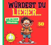 "Würdest du lieber..." Ab in den Urlaub: Über 50 "Würdest du lieber..." Fragen zum Thema Urlaub. Bringt euch in Urlaubsstimmung mit diesem Eltern Kind Buch.