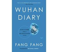 Wuhan Diary: Dispatches from a Quarantined City