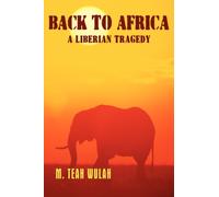 WULAH - Back to Africa - A Liberian Tragedy - New hardback or cased bo - P555z