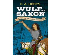 Wulf the Saxon: A Story of the Norman Conquest (Dover Children's Classics)