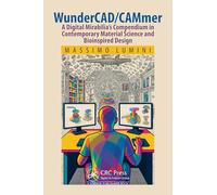 WunderCAD/CAMmer: A Digital Mirabilia’s Compendium in Contemporary Material Science and Bioinspired Design