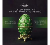 Wunderkammer - Carl Schuberth; Heinrich Stiehl: Cello Sonatas of the Romantic Period