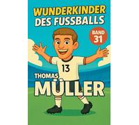 Wunderkinder des Fußballs: Thomas Müller (31)