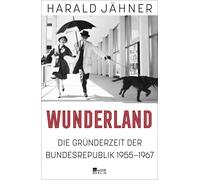 Wunderland: Die Grunderzeit der Bundesrepublik , Jahner, Jahner,.
