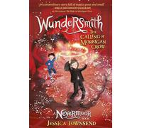 Wundersmith: The Calling of Morrigan Crow Book 2 (Nevermoor)