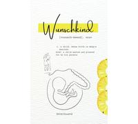 Wunschkind: Motherhood Poetry: A collection of poems on infertility, resilience, and hope.: 1