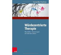 Wurdezentrierte Therapie: Was Bleibt - Erinneru, Chochinov.