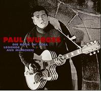 Wurges, Paul - Die Rock 'n' Roll Legende Aus Munchen
