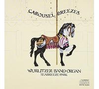 Wurlitzer Band Organ - Carousel Breezes: Seabreeze Park