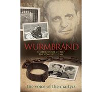 Wurmbrand: Tortured for Christ - The Complete Story