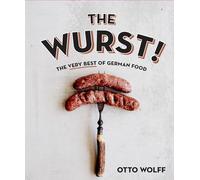 Wurst!: The Very Best of German Food