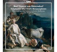 Wurttembergisches Kammerorchester Heilbronn; Case Scaglione - Carl Ditters von Dittersdorf: Symphonies after Ovid's Metamorphoses