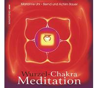 Wurzel-Chakra Meditation. CD: 1. Wurzel-Chakra-Musik. 2. Wurzel-Chakra-Meditation
