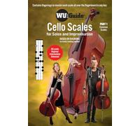 Wu's Guide - Cello Scales - Part 1, Common Scales: For Solos and Improvisation (Wu's Guide - Violin and Cello Scales)