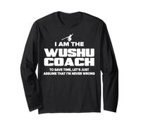 Wushu Coach Gift - Assume I'm Never Wrong Long Sleeve T-Shirt