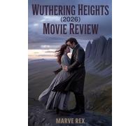 WUTHERING HEIGHTS (2026) Movie Review: Revisiting Love, Obsession, And Madness On Film