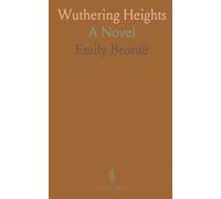 Wuthering Heights: A Novel