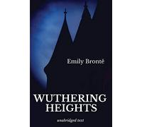 Wuthering Heights: A romance novel by Emily Brontë: 1 (Victorian and Elizabethan Novels Books)