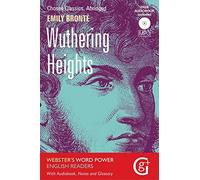 Wuthering Heights: Abridged and Retold, with Notes and Free Audiobook: 3 (Webster's Word Power English Readers: Chosen Classics)