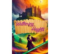 Wuthering Heights: Adapted for children under 10 years old (Epic Reads for 10-Year-Olds)