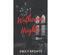 Wuthering Heights: An Anglo-Gothic Literary Classic