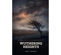 Wuthering Heights: An Annotated & Illustrated Edition • Lamplight Classics