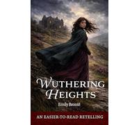 Wuthering Heights: An Easier-to-Read Retelling: Lightly Classics