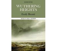 Wuthering Heights: Complete, Authoritative Text With Biographical, Historical, and Cultural Contexts, Critical History, and Essays from Contemporary Critical (Case Study in Contemporary Criticism)