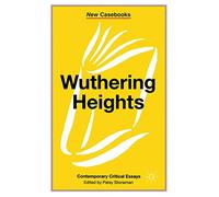 Wuthering Heights: Emily Bronte: 150 (New Casebooks)