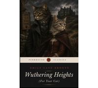 Wuthering Heights (For Your Cat)