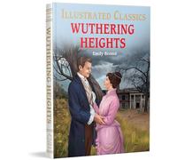 Wuthering Heights: Illustrated Abridged Children Classics English Novel with Review Questions: Abridged and Illustrated (Illustrated Classics)