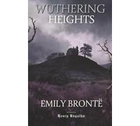 Wuthering Heights: The Complete Novel with an Afterword on Love, Violence, and Dissolution (Gothic Fiction Library)